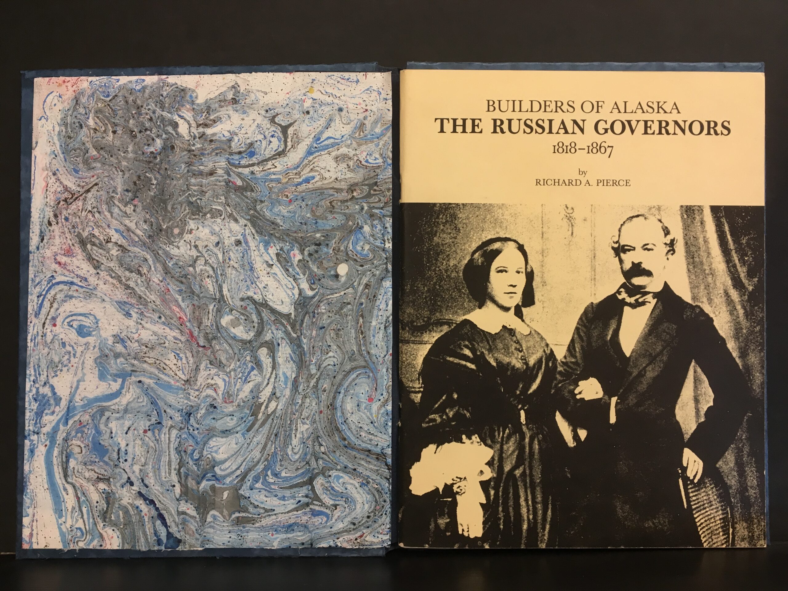 Pierce, Richard A.: Builders of Alaska. The Russian governors 1818-1867