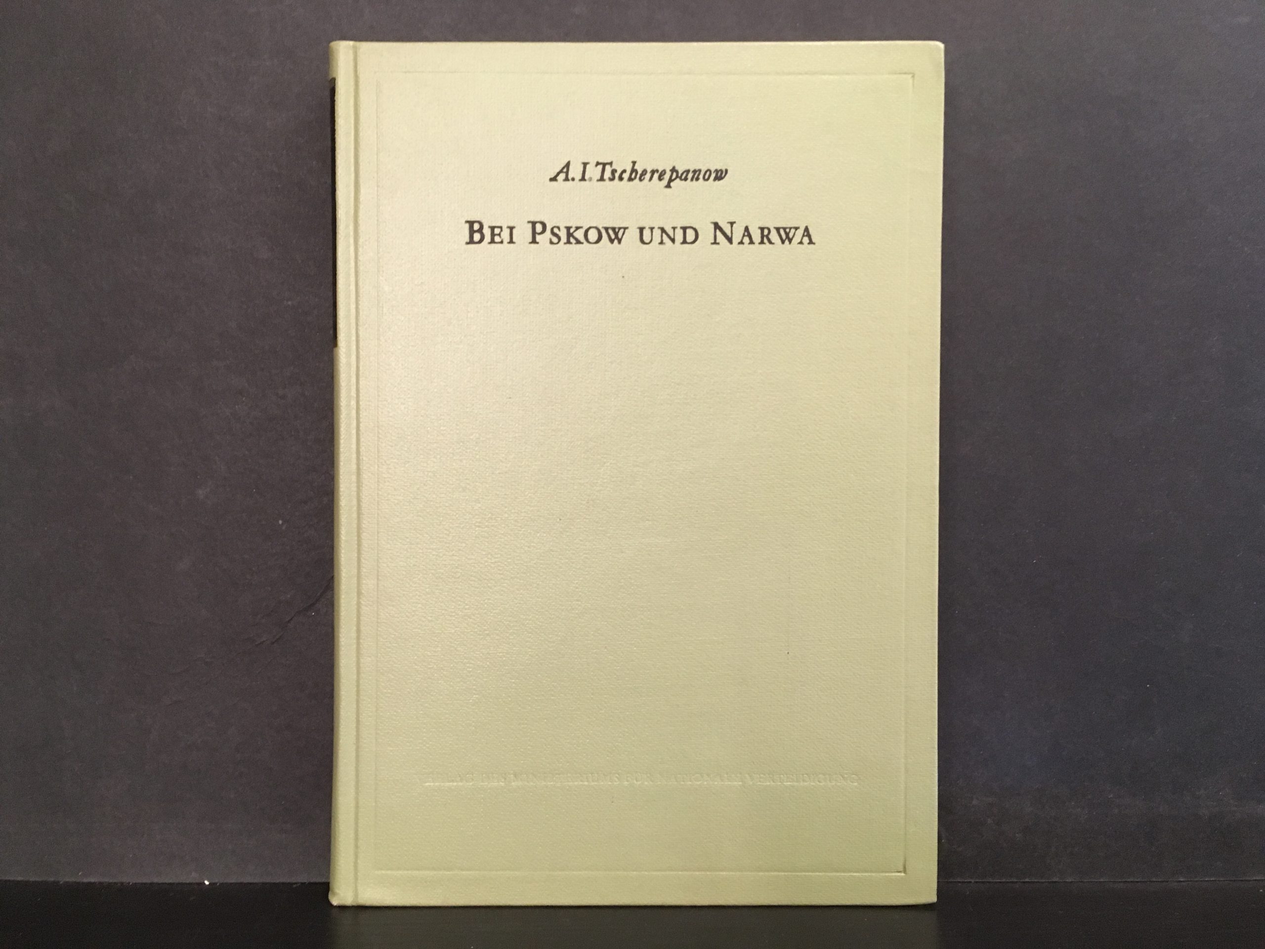 Tscherepanow, A. I.: Bei Pskow und Narwa 23. Februar 1918