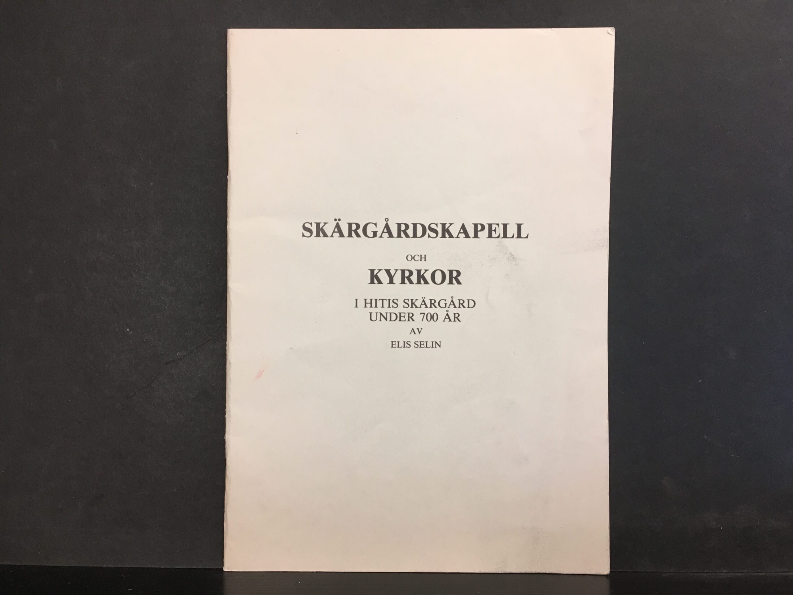 Selin, Elis: Skärgårdskapell och kyrkor i Hitis skärgård under 700 år