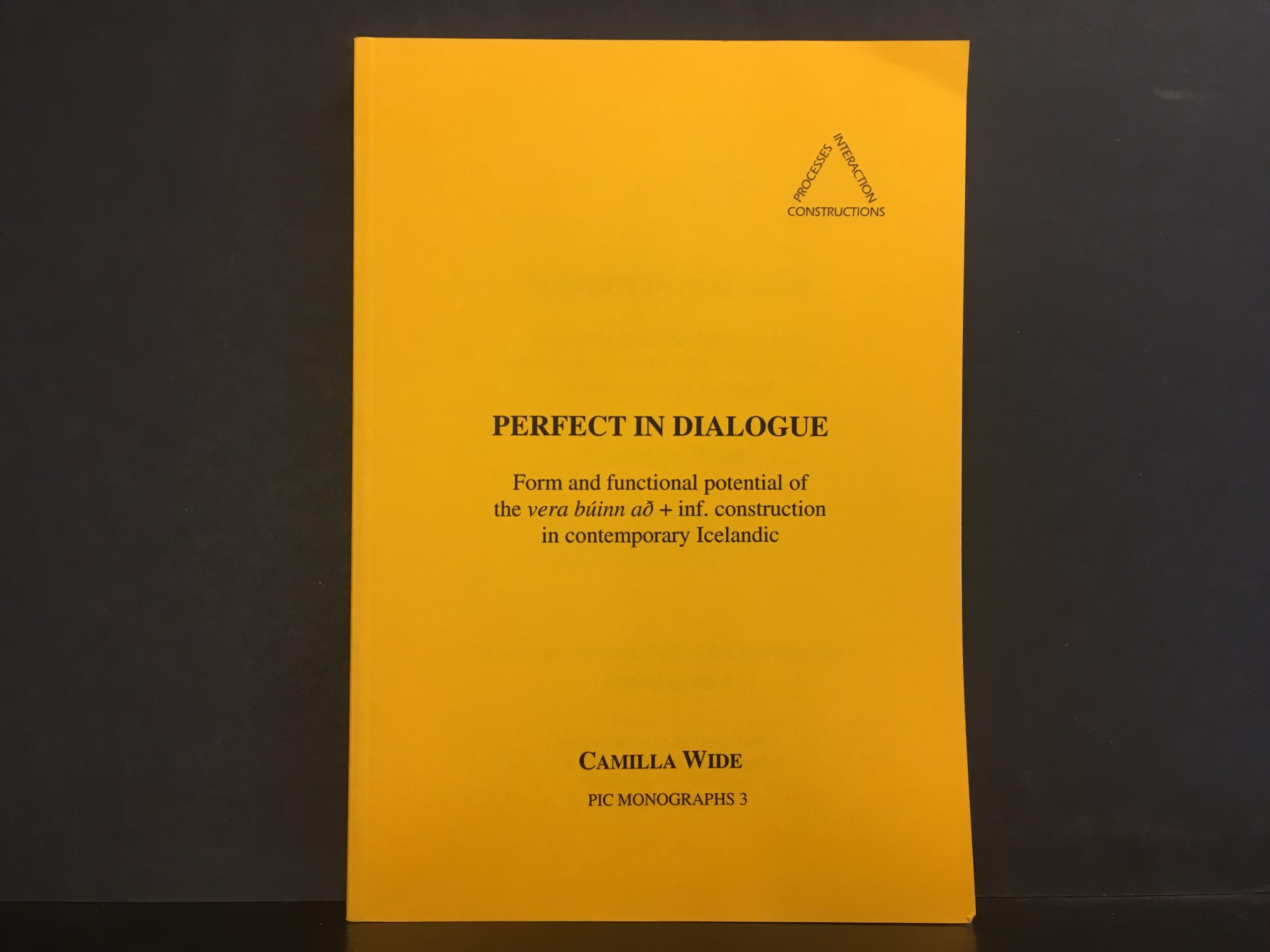 Wide, Camilla: Perfect in Dialogue: Form and Functional Potential of the Vera Búinn Að + Inf. Construction in Contemporary Icelandic