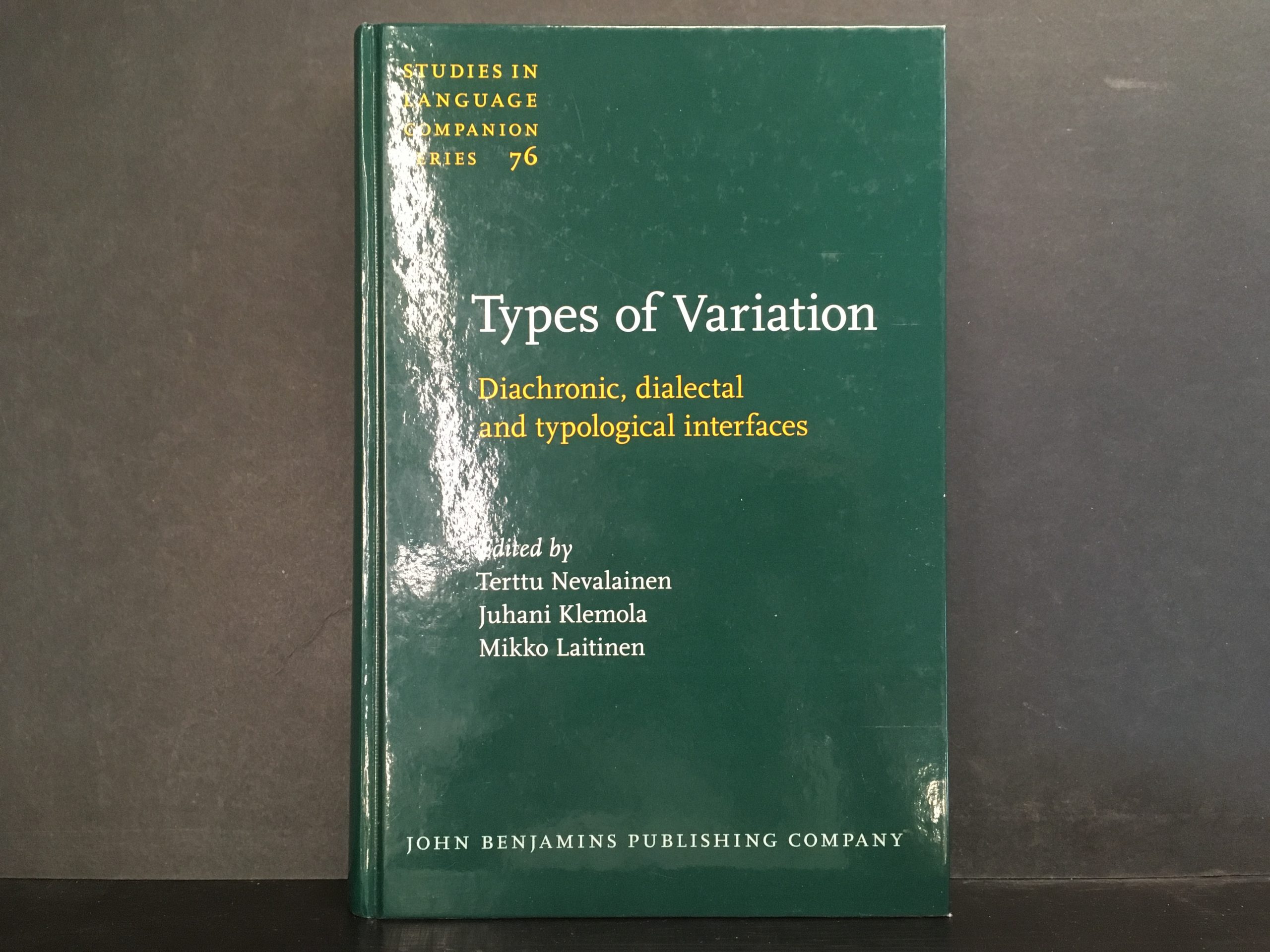 Nevalainen, Terttu; Klemola, Juhani & Laitinen, Mikko (ed.): Types of Variation : Diachronic, dialectal and typological interfaces