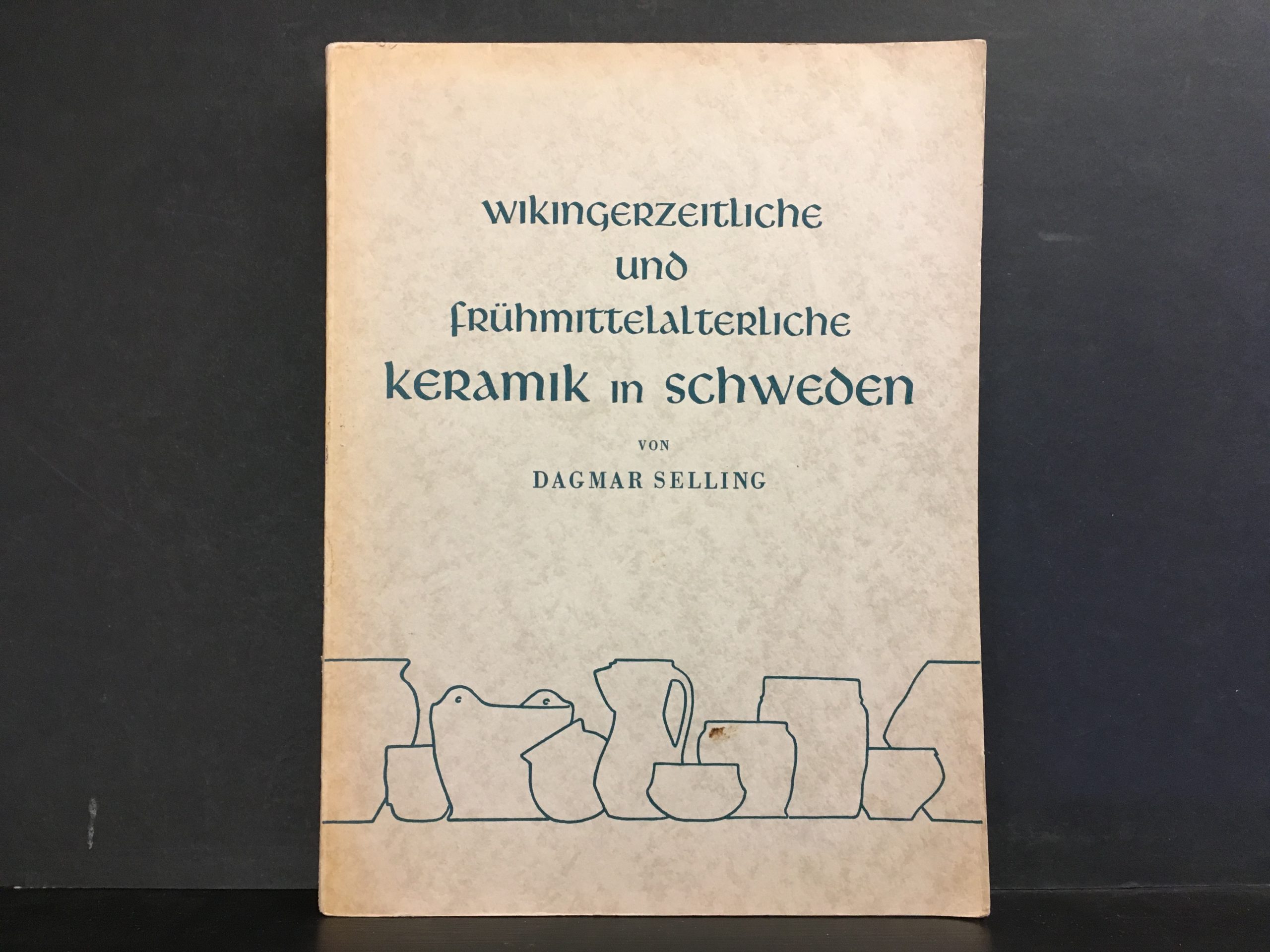 Selling, Dagmar: Wikingerzeitliche und frühmittelalterliche Keramik in Schweden