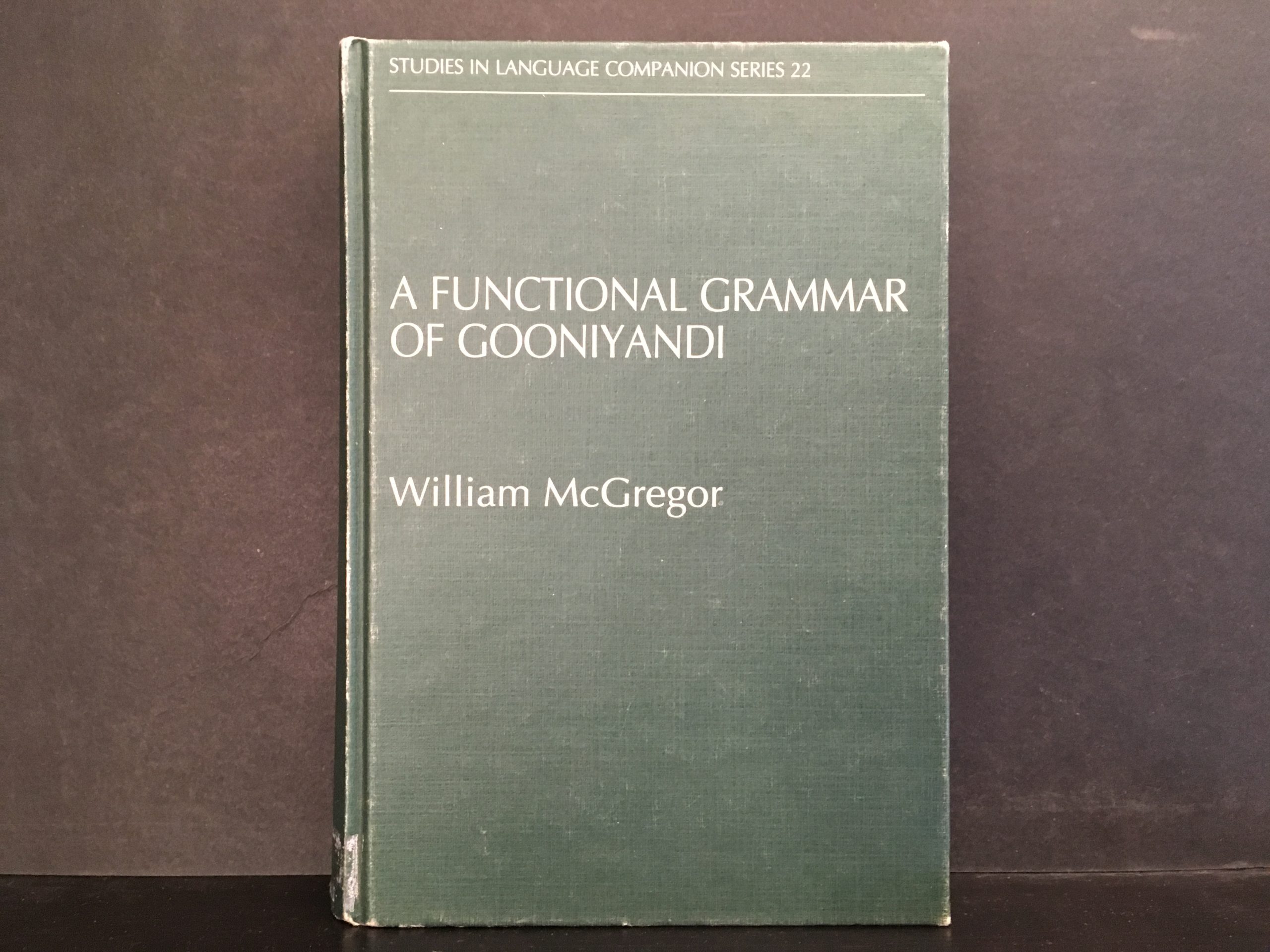 McGregor, William: A Functional Grammar of Gooniyandi