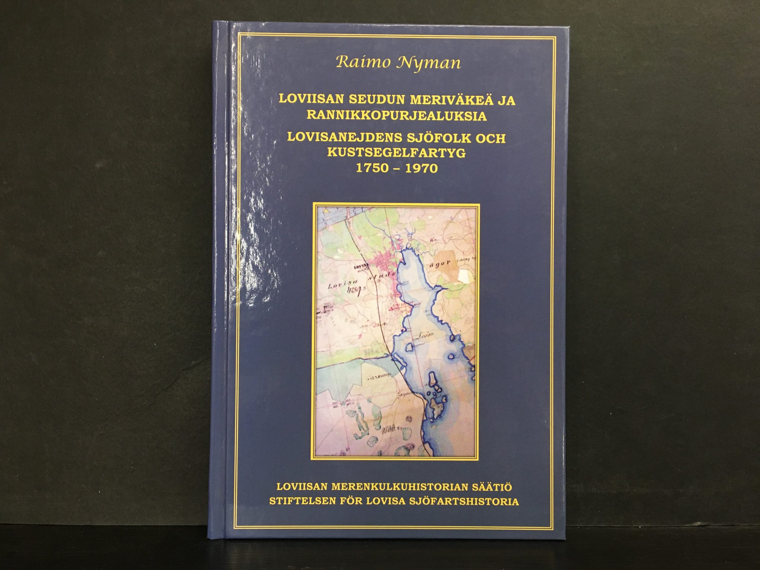 Nyman, Raimo: Loviisan seudun meriväkeä ja rannikkkopurjealuksia. Lovisanejdens sjöfolk och kustsegelfartyg. Vuosiina - Åren 1750-1970