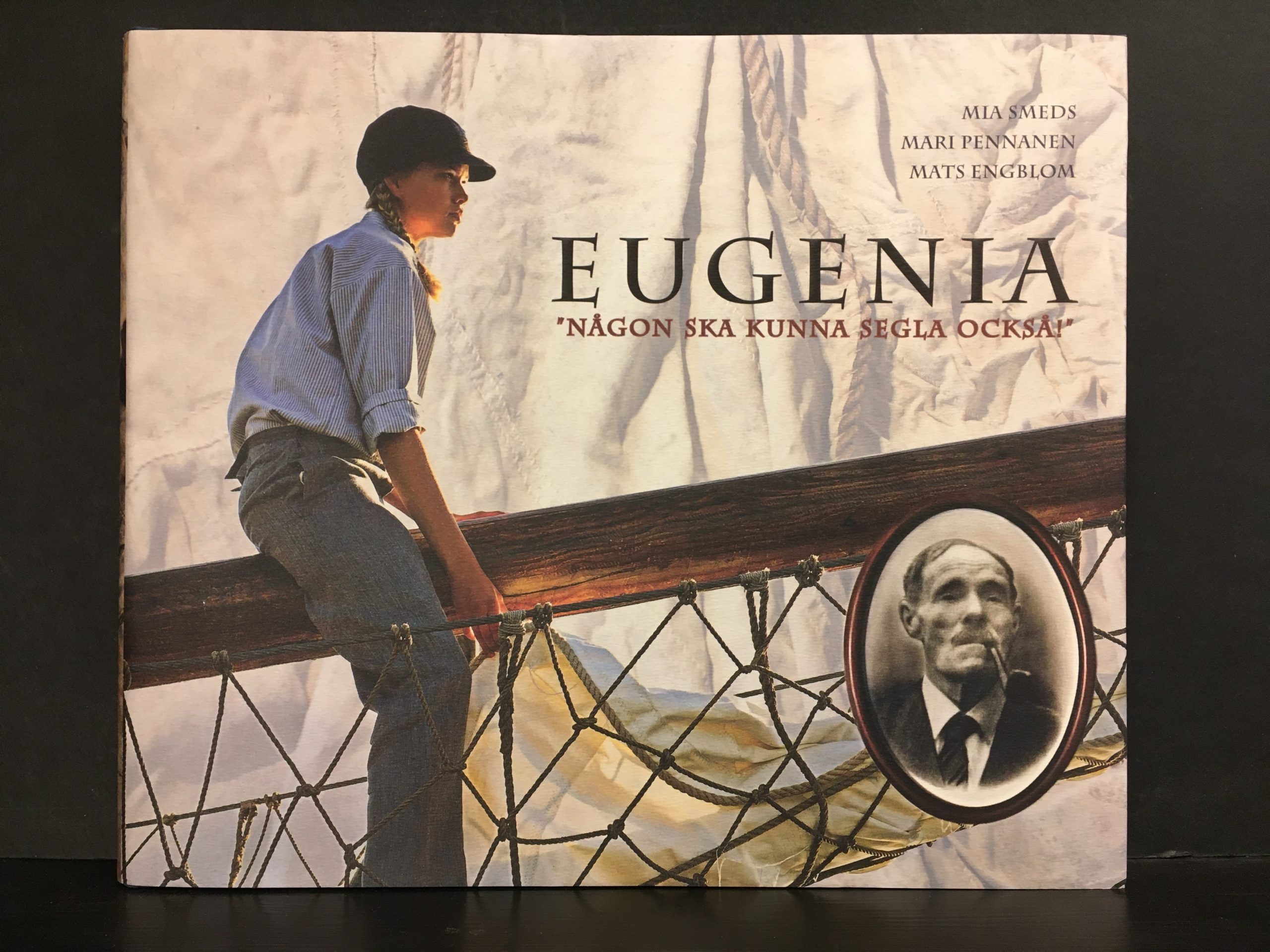 Smeds, Mia; Pennanen Mari & Engblom, Mats: Eugenia: "någon ska kunna segla också"