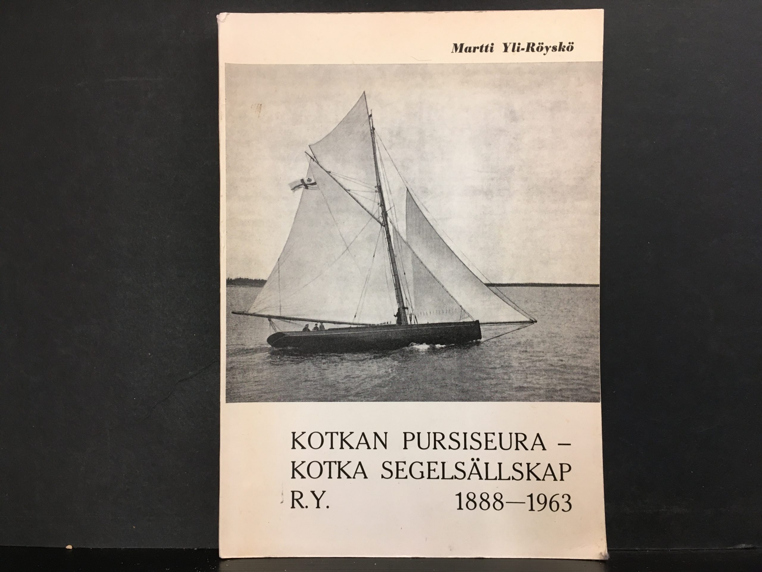 Yli- Röyskö, Martti: Kotkan pursiseura - Kotka segelsällskap r.y. 1888-1963