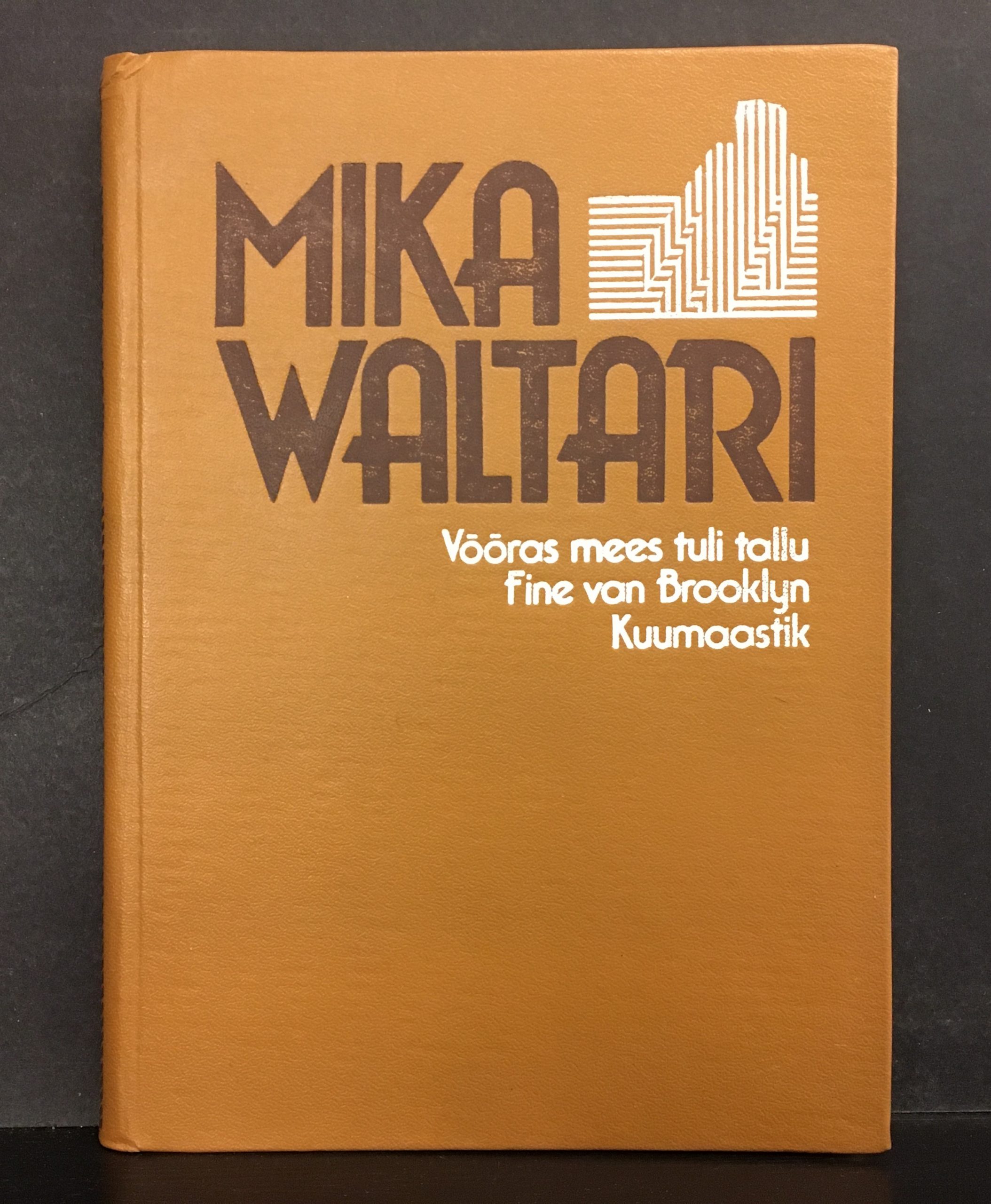 Waltari, Mika: Vööras mees tuli tallu. Fine van Brooklyn. Kuumaastik (*signed)