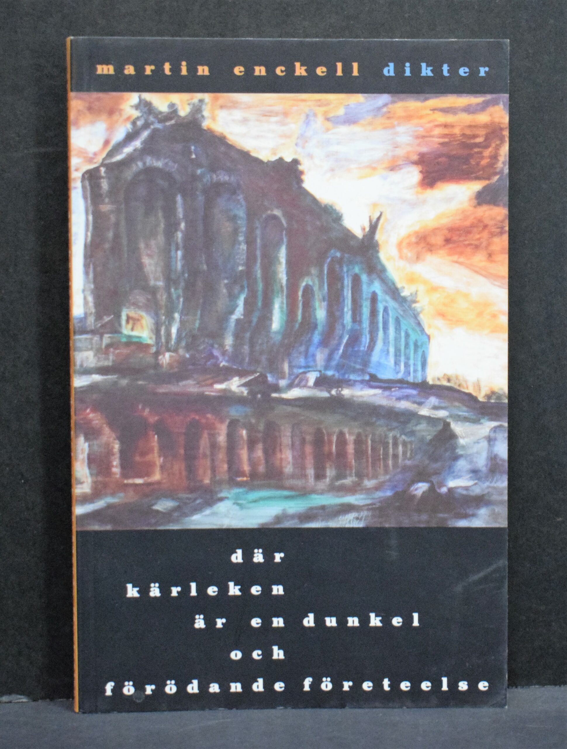 Där kärleken är en dunkel och förödande förteelse