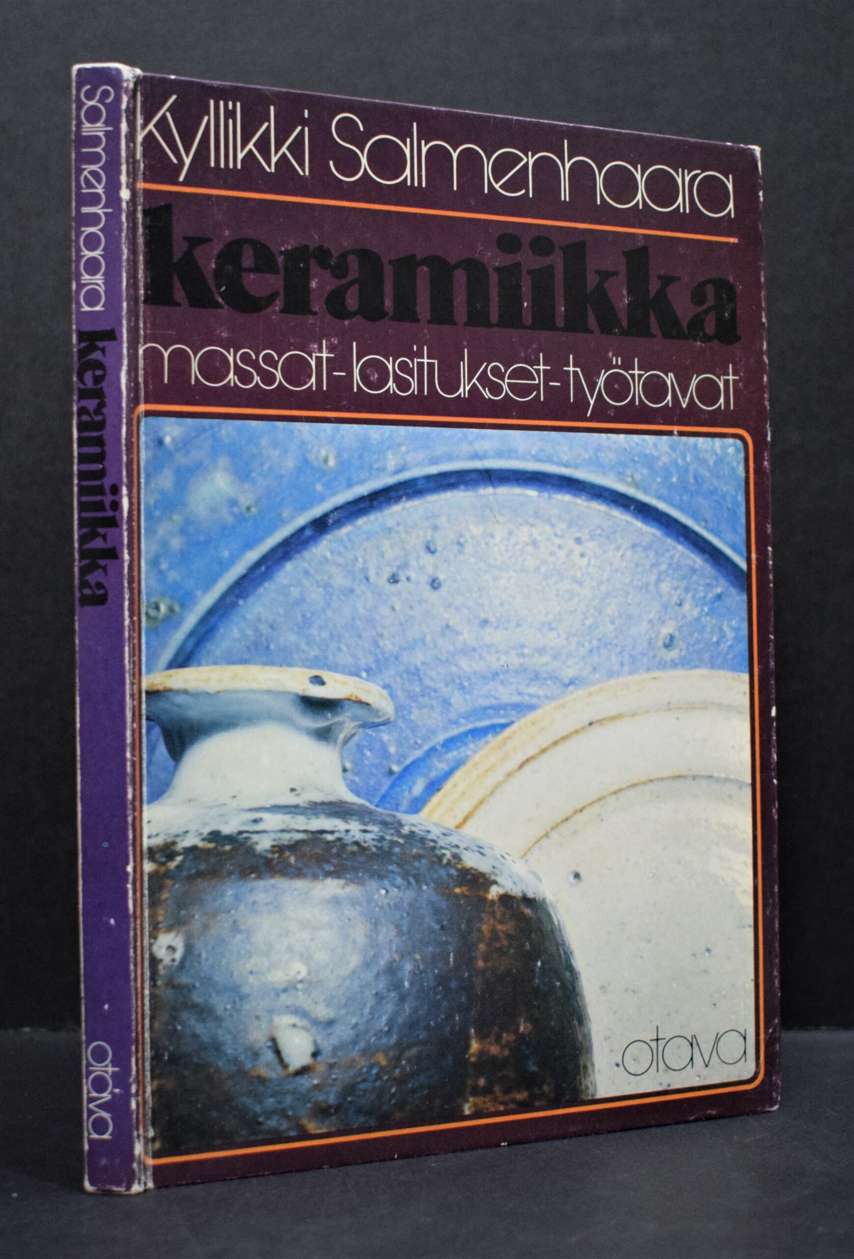 Kyllikki Salmenhaara Keramiikka - massat - lasitukset - työtavat